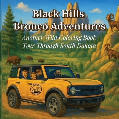 Black Hills Bronco Adventures: Another Wild Coloring Book Tour Through South Dakota by Adventures, Black Hills Bronco