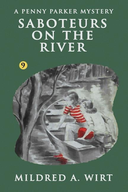 Saboteurs on the River by Wirt, Mildred A.