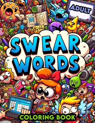 Swear Word Adult Coloring book: Artistic Freedom with a Side of Sass, Color Away Your Cares with Every Swear by Jensen Art, Carla