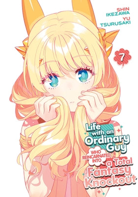 Life with an Ordinary Guy Who Reincarnated Into a Total Fantasy Knockout Vol. 7 by Tsurusaki, Yu