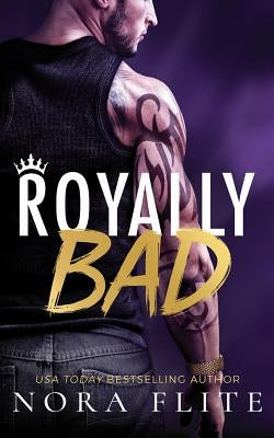 Royally Bad by Flite, Nora