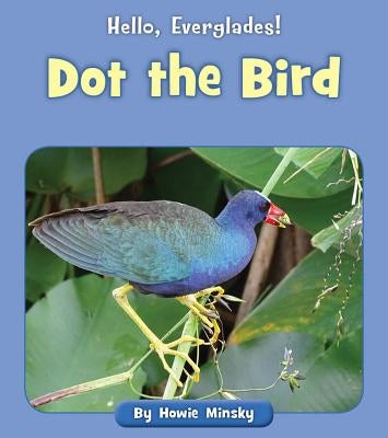 Dot the Bird by Minsky, Howie
