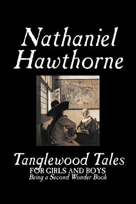 Tanglewood Tales by Nathaniel Hawthorne, Fiction, Classics by Hawthorne, Nathaniel