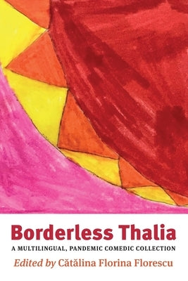 Borderless Thalia: A Multilingual, Pandemic Comic Collection by Florescu, Catalina Florina