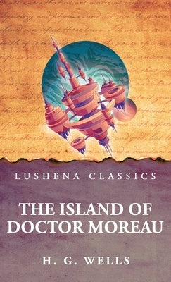 The Island of Doctor Moreau by H G Wells
