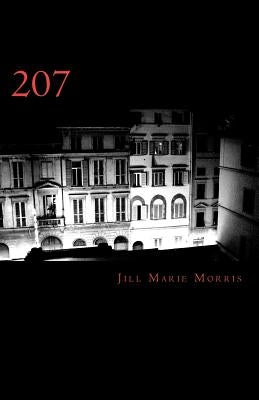 207: A Personal Account of Love, Paranormal Phenomenon and Demonic Possession by Morris, Jill Marie
