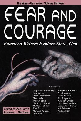 Fear and Courage: Fourteen Writers Explore Sime Gen by Lichtenberg, Jacqueline