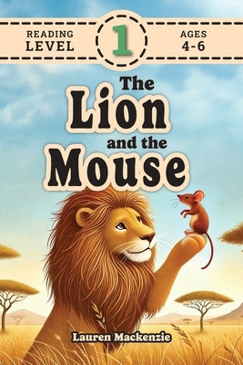 The Lion and the Mouse (Revive Readers, Level 1): An Aesop Fable, Reimagined with Fry Sight Words by MacKenzie, Lauren