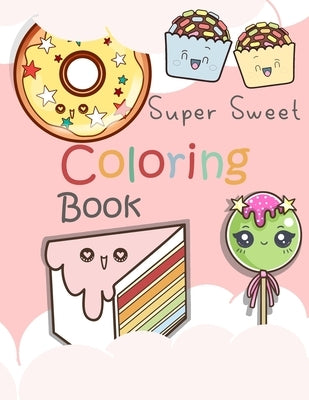 Super Sweet Coloring Book: 24 Fun and Relaxing Kawaii Colouring Pages For kids by Catherine, Catherine