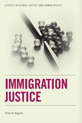 Immigration Justice by Higgins, Peter