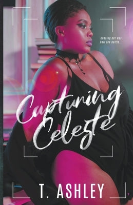 Capturing Celeste by Ashley, T.