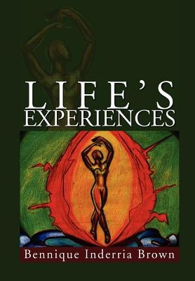 Life's Experiences by Brown, Bennique