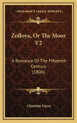 Zofloya, Or The Moor V2: A Romance Of The Fifteenth Century (1806) by Dacre, Charlotte