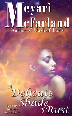 A Delicate Shade of Rust by McFarland, Meyari