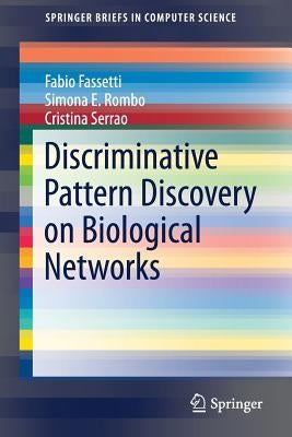 Discriminative Pattern Discovery on Biological Networks by Fassetti, Fabio
