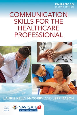 Communication Skills for the Healthcare Professional, Enhanced Edition by McCorry, Laurie Kelly