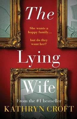 The Lying Wife by Croft, Kathryn