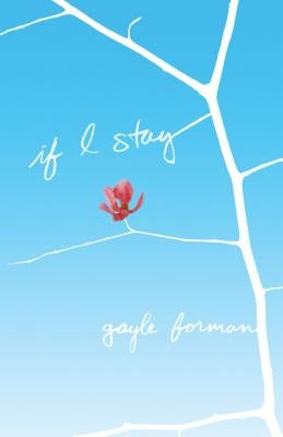 If I Stay by Forman, Gayle
