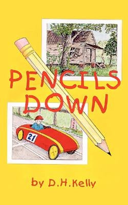 Pencils Down by Kelly, D. H.