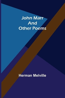 John Marr and Other Poems by Melville, Herman