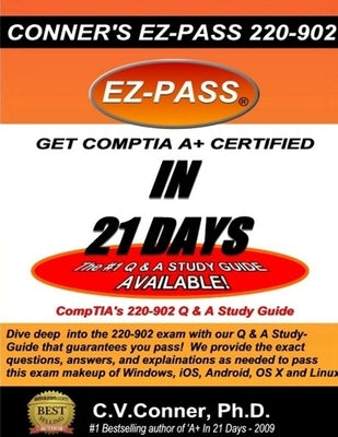 Comptia A+ in 21 Days: The 220-902 Studyguide by Conner, C. V.