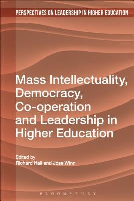 Mass Intellectuality and Democratic Leadership in Higher Education by Winn, Joss