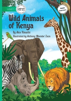 Wild Animals of Kenya by Kimathi, Alex