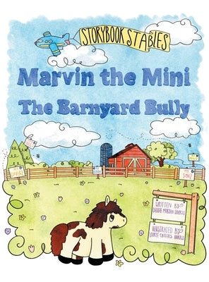 Marvin the Mini: The Barnyard Bully by Harris, Debbie Morgan