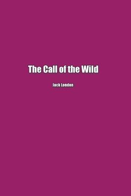 The Call of the Wild by London, Jack