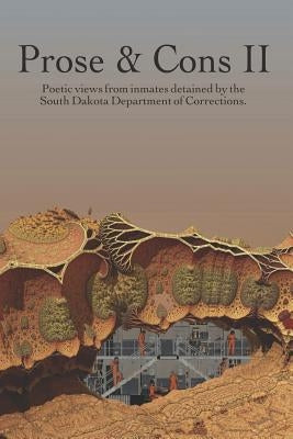 Prose and Cons II: Inmates in Custody of the South Dakota State Department of Corrections by Diggs, Lawrence