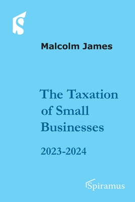 Taxation of Small Businesses 2023/2024 by James, Malcolm