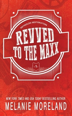 Revved To The Maxx by Moreland, Melanie