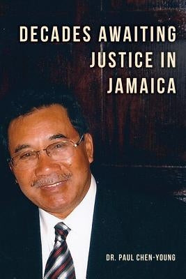 Decades Awaiting Justice in Jamaica by Chen-Young, Paul