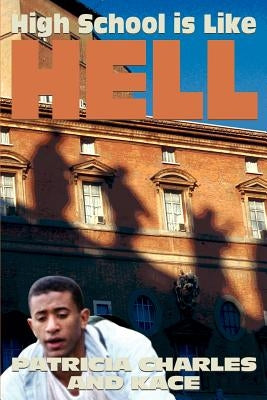 High School is Like Hell by Charles, Patricia