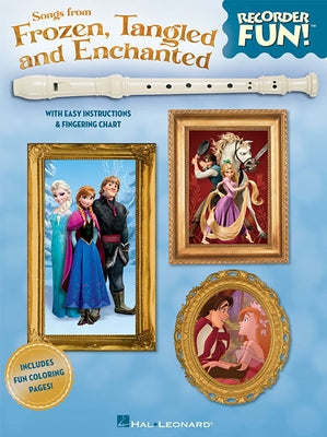 Songs from Frozen, Tangled and Enchanted - Recorder Fun!: With Easy Instructions & Fingering Chart by Hal Leonard Corp