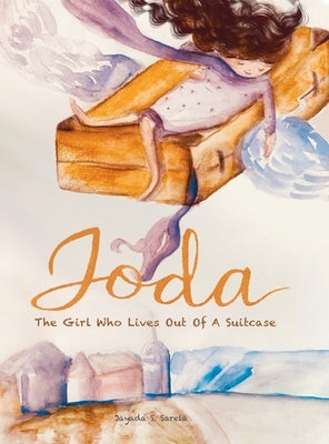 Joda The Girl Who Lives Out Of A Suitcase by S. Sarela, Jayada
