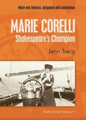 Marie Corelli: Shakespeare's Champion by Tracy, Jann
