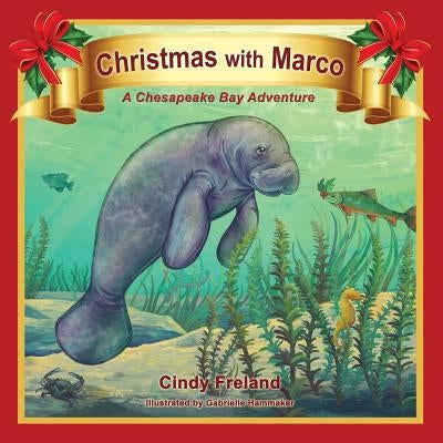 Christmas with Marco: A Chesapeake Bay Adventure by Freland, Cindy