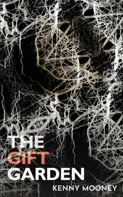 The Gift Garden by Mooney, Kenny