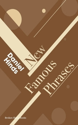 New Famous Phrases by Hinds, Daniel