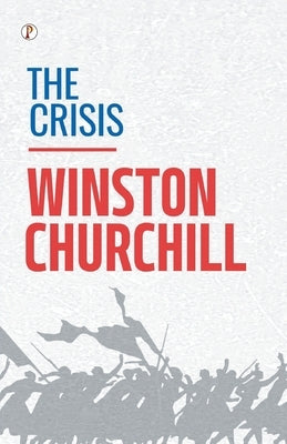 The Crisis by Churchill, Winston