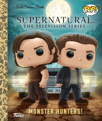Supernatural the Television Series: Monster Hunters! (Funko Pop!) by Harper, Benjamin
