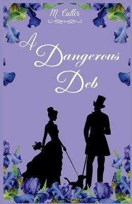 A Dangerous Deb by Culler, M.