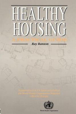 Healthy Housing: A practical guide by Ranson, Ray