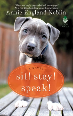 Sit! Stay! Speak! by Noblin, Annie England