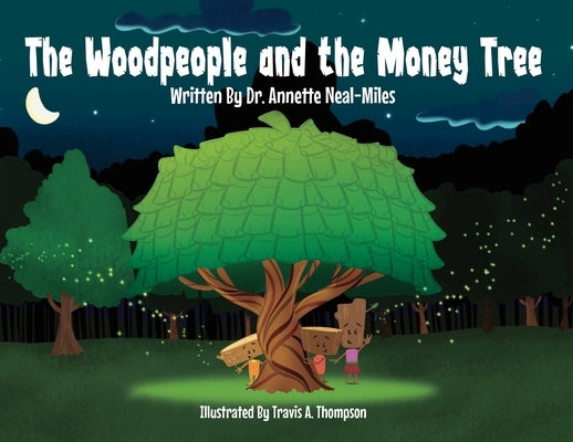 The Woodpeople and the Money Tree by Neal-Miles, Annette