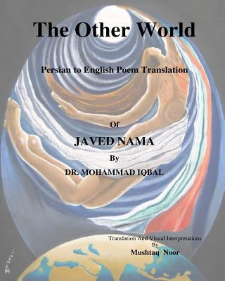 The Other World: First Persian to English Poetry Translation of Iqbal's Javed Nama by Umair, Ali