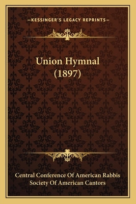 Union Hymnal (1897) by Central Conference of American Rabbis
