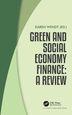 Green and Social Economy Finance: A Review by Wendt, Karen