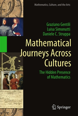 Mathematical Journeys Across Cultures: The Hidden Presence of Mathematics by Gentili, Graziano